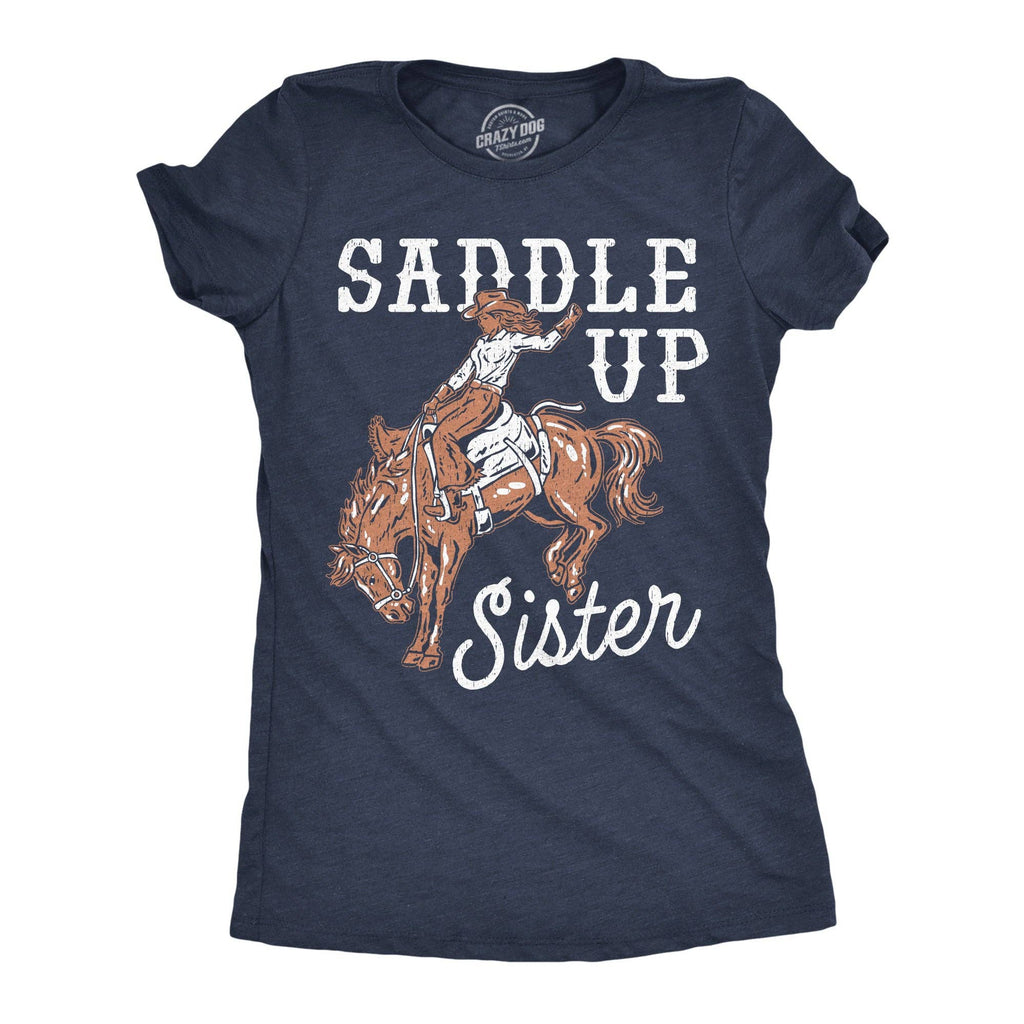 Saddle Up Sister Women's T Shirt