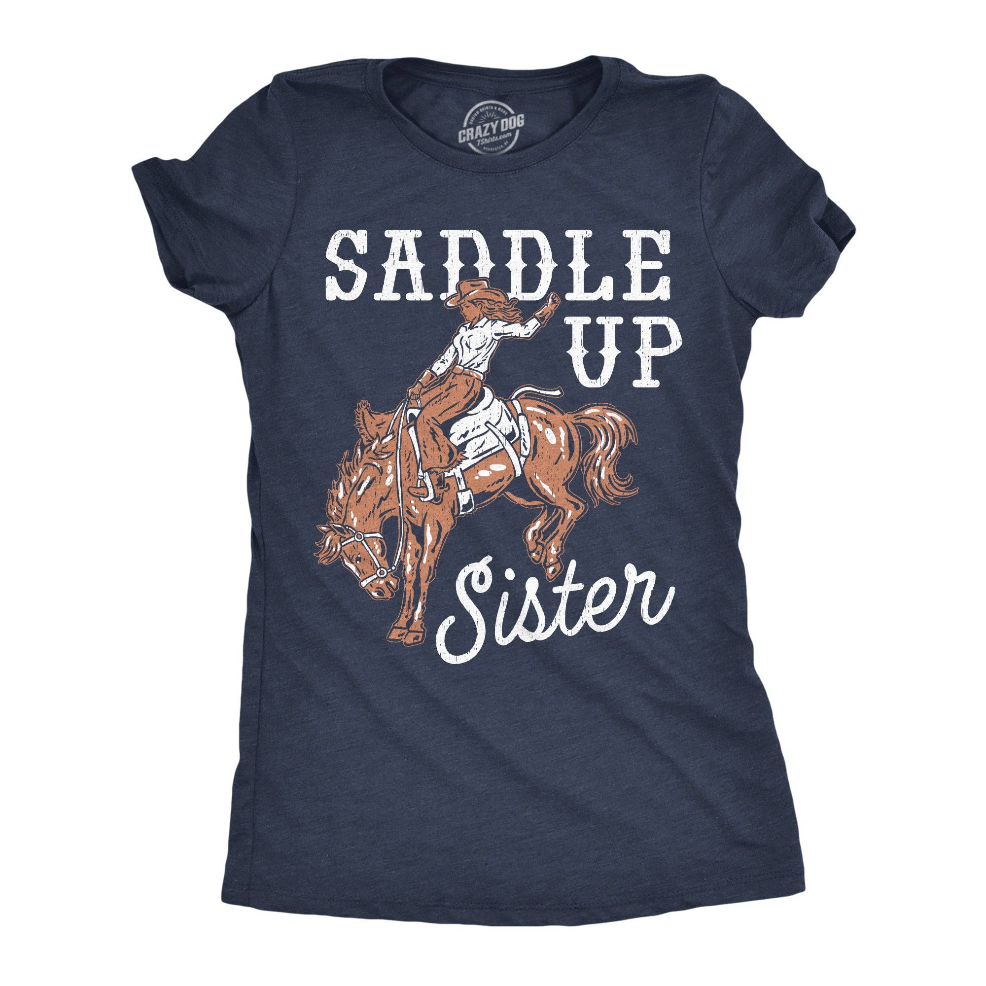 Saddle Up Sister Women's T Shirt