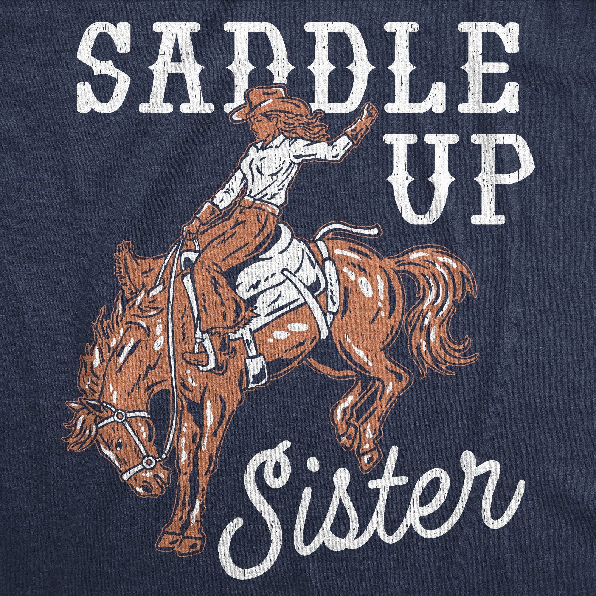 Saddle Up Sister Women's T Shirt