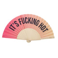 Hand Fan "It's Fucking Hot" Sunset Gradient