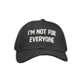 Im Not For Everyone Hat