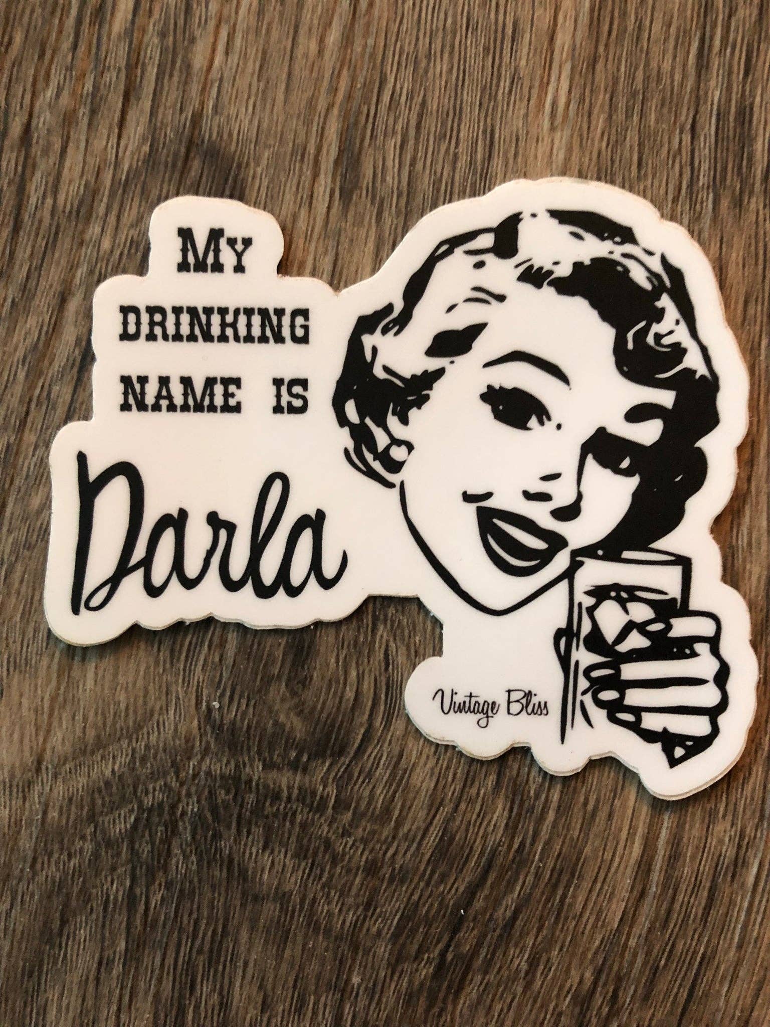 My Drinking Name is Darla Sticker