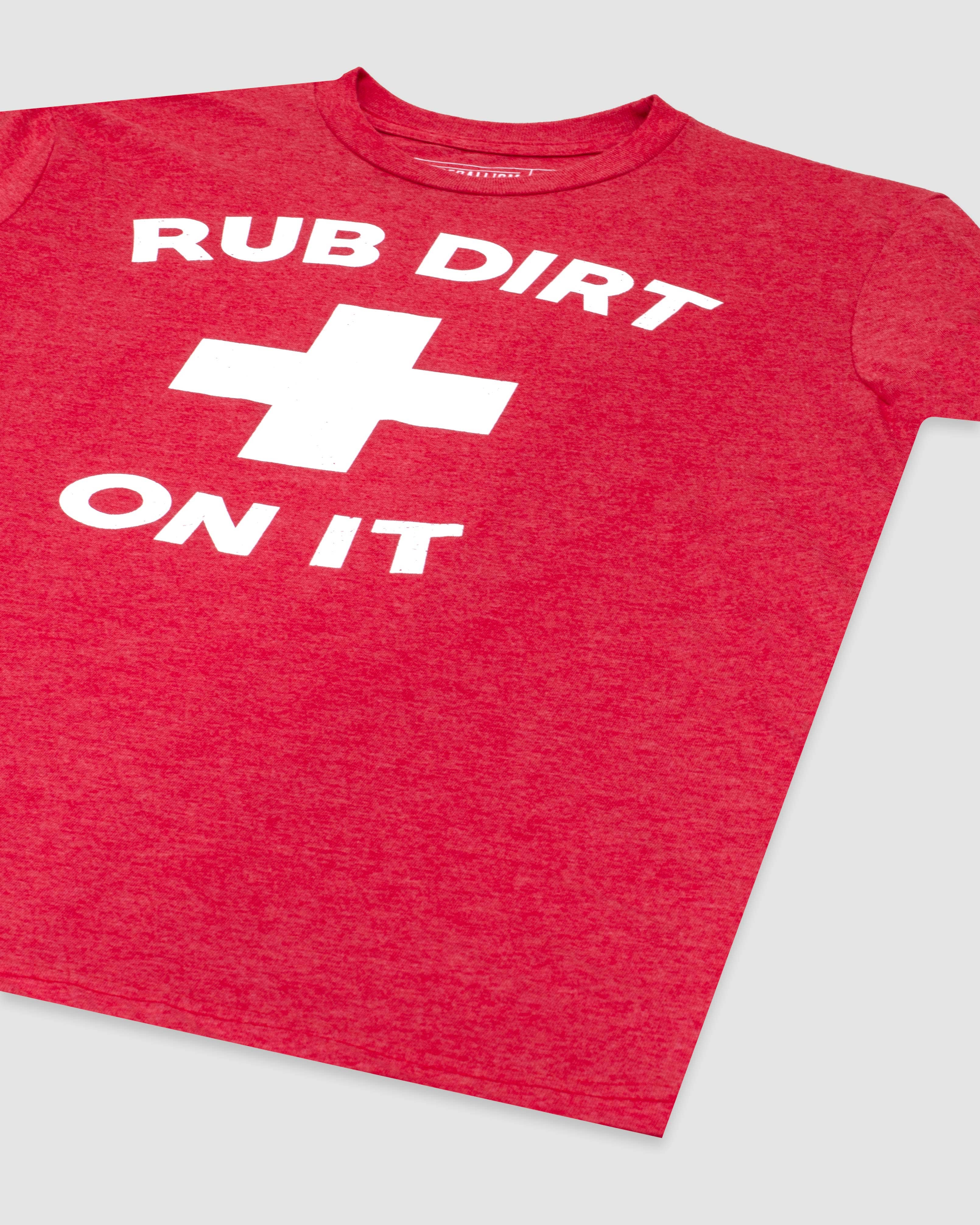 Rub Dirt On It
